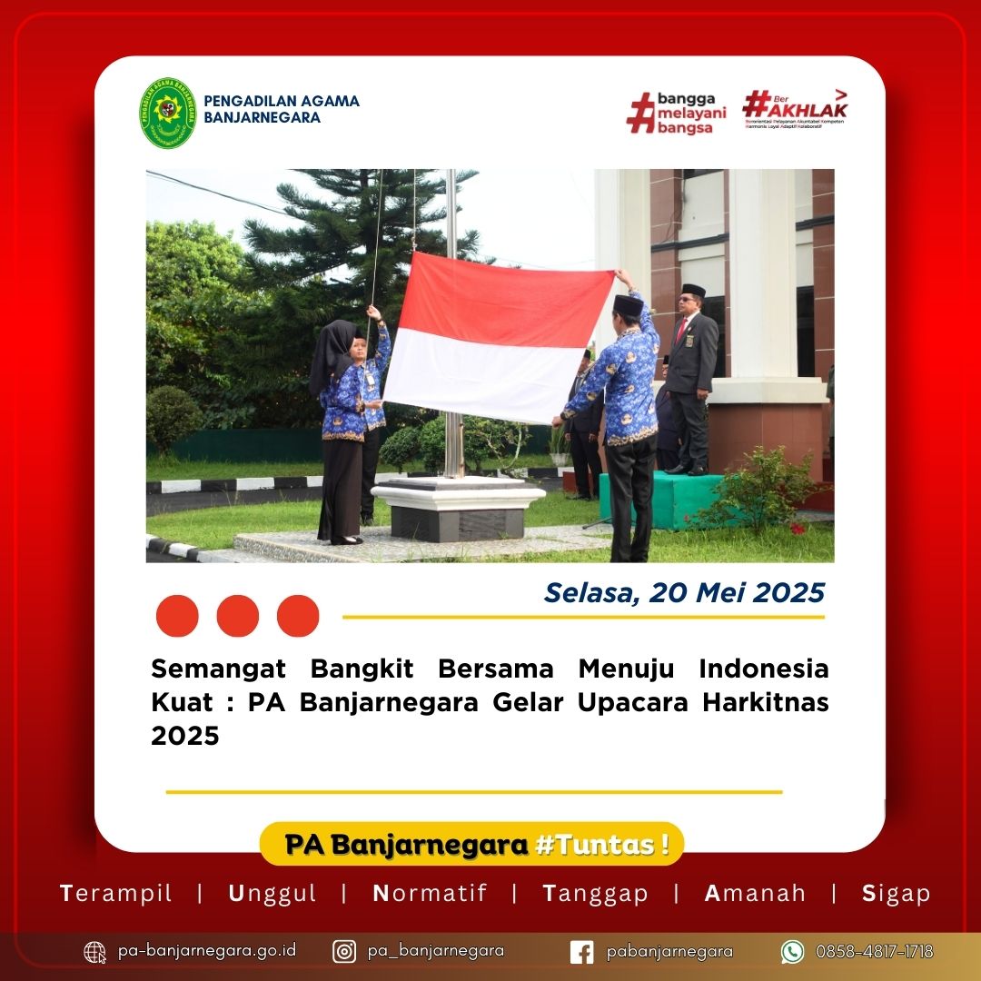 Semangat Bangkit Bersama Menuju Indonesia Kuat : PA Banjarnegara Gelar Upacara Harkitnas 2025